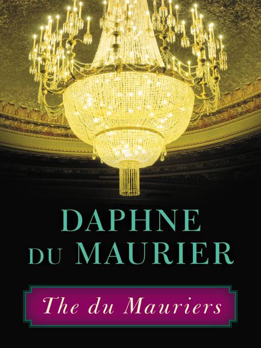 Title details for The du Mauriers by Daphne du Maurier - Available
